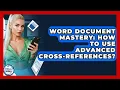Word Document Mastery How To Use Advanced Cross-references - Docs and Sheets Pro