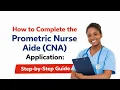 How to Complete the Prometric Nurse Aide CNA Application