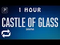 Download Lagu [1 HOUR 🕐 ] Linkin Park - CASTLE OF GLASS (Lyrics)