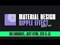 Material Design Button Ripple Effect in vanilla HTML CSS JavaScript