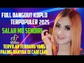 FULL ALBUM DANGDUT KOPLO PILIHAN TERBAIK TERPOPULER VIRAL TIK TOK 2025