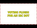 Voting plugin for an IRC bot