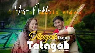 Yaya Nadila - Ditagah Indak Tatagah ( Official Music Video )