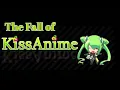 The Fall of Kissanime
