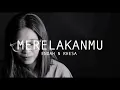 Endah N Rhesa - Merelakanmu (Video Lirik)