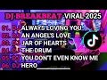 Download Lagu DJ BREAKBEAT TERBARU 2025 🎵 DJ ALWAYS LOVING YOU 🎵DJ ANGEL'S LOVE FULL ALBUM REMIX 🎵