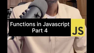 Functions in JavaScript - Part 4