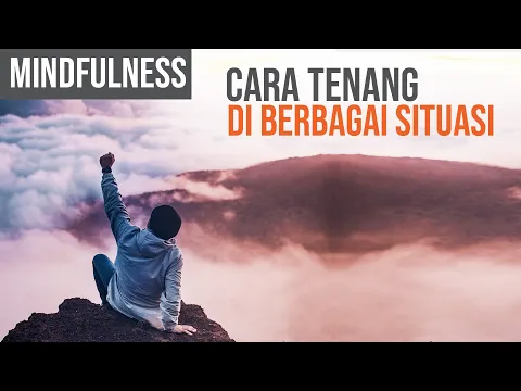 Download MP3 MINDFULNESS : Cara tenang di berbagai situasi