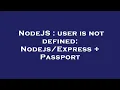 NodeJS user is not defined Passport