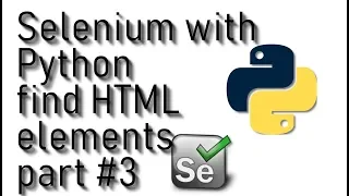 Selenium Webdriver with Python tutorial - find HTML elements part