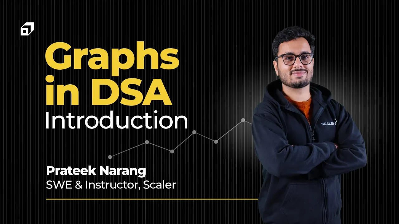 Graph in Data Structure Tutorial Part 1 | Introduction to Graphs | Adjacency Matrix & List @SCALER