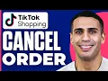 How To Cancel Tiktok Shop Order 2026