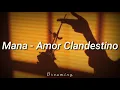 Mana - Amor Clandestino [Letra]