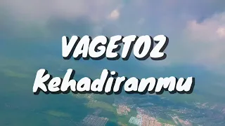vagetoz kehadiranmu lirik 