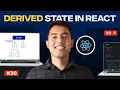 Derived State in React js Improving State Management and Remove Redundancy Dependency