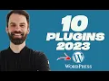 10 Plugins You SHOULD USE For WordPress In 2023