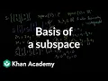 Basis of a subspace Vectors and spaces Linear Algebra Khan Academy