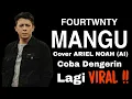 Download Lagu MANGU _ ARIEL NOAH (Fourtwnty) COVER _ Tiktok viral