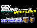 Download Lagu CEK SOUND KENDANG NGEPLAK 🔊 RAIB BUNGA DESA 🔊AMUNISI MIDELAN NGEPLAK NULUP🎶