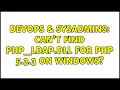 DevOps SysAdmins Can t find php - ldap dll for PHP 5 3 3 on Windows 2 Solutions