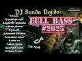 Download Lagu FULL DJ SUNDA BAJIDOR 2025 viral tiktok #djremix #djtiktok #bajidor