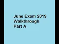 June Exam 2019 Walkthrough Part A