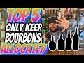 TOP 5 Only Keep Bourbons That Are ALLOCATED