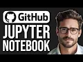 How To Upload Jupyter Notebook To Github 2025