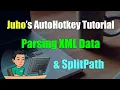 Juho s AutoHotkey Tutorial Text Manipulation Part 5 - SplitPath and Parsing XML Data