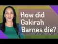 How did Gakirah Barnes die