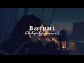 Lagu BLACK PINK Jennie - Best part cover (lyrics)