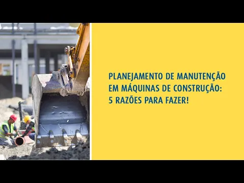 Download MP3 Planejamento de manutenção em máquinas de construção: 5 razões para fazer!