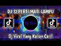Download Lagu DJ SEPERTI MATI LAMPU REMIX VIRAL TIKTOK 2024