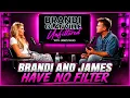 Brandi and James Have No Filter