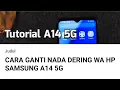 Lagu HOW TO CHANGE THE WA RINGTONE ON THE SAMSUNG A14 5G PHONE
