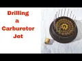 Drilling a Carburetor Jet