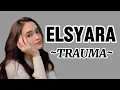 Download Lagu ELSYA - TRAUMA (Lirik Lagu) // Aku tak mengejarmu saat kau pergi