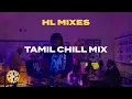 Download Lagu Tamil Chill Mix | Tamil Melody, R\u0026B, Afro DJ Set | Sonix inHouse | HL Mixes