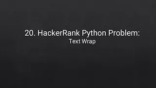 20 HackerRank Python Problem Text Wrap