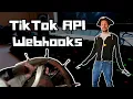 TikTok API Webhooks