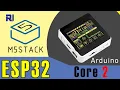 Introduction to M5Stack Core2 ESP32 2 Display Development Module - RJT376