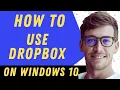 How To Use Dropbox On Windows 10 - Full Guide
