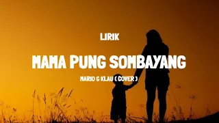 Download Mama Pung Sombayang (JP BAND) - MARIO G KLAU [LIRIK] MP3