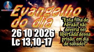 Evangelho do dia 26 de Outubro | Lc 13,10-17 | Com Reflexão e Oração