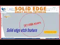 solid edge sheet metal tutorial etch command solid edge etch feature