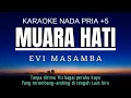 Download Lagu Evie Masamba - Muara Hati (Karaoke Nada Pria +5 A#m)