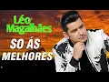 Lagu 🌟🎶 LÉO MAGALHÃES – SÓ AS ANTIGAS ✦ PLAYLIST OFICIAL ✦ MÚSICAS ROMÂNTICAS 🎶🌟