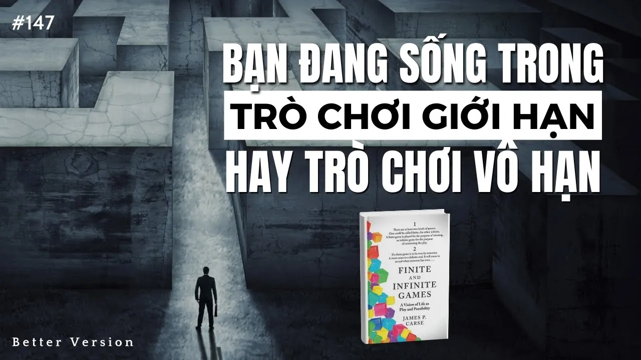 Outline Video Bạn đang sống trong trò chơi giới hạn hay trò chơi vô hạn? | Finite and Infinite Games