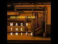 Mack the Knife - Chad Lefkowitz-Brown