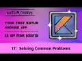 Your First Kotlin Android App Episode 17 Solving Common Problems